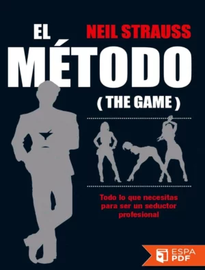 El Metodo (The Game) Neil Strauss - The Game Libro en español