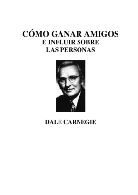 Como Ganar Amigos e Influir Sobre Las Personas - Dale Carnegie