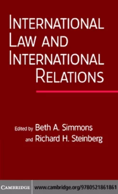 International Law and International Relations by Beth A. Simmons