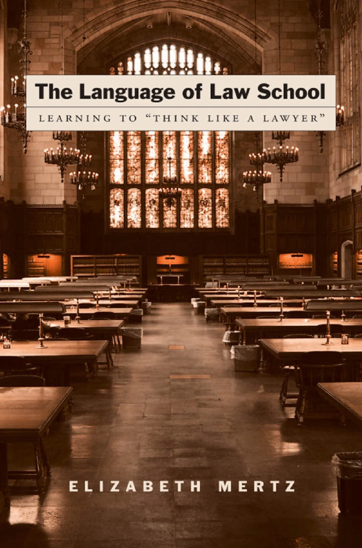 The Language of Law School: Learning to Think Like a Lawyer
